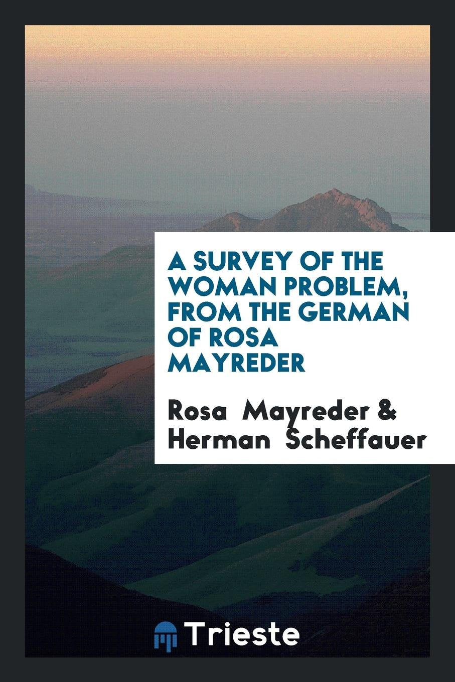 A Survey of the Woman Problem, from the German of Rosa Mayreder Books