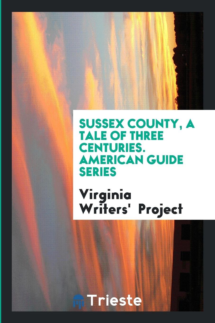 Sussex County, a Tale of Three Centuries Politics & History