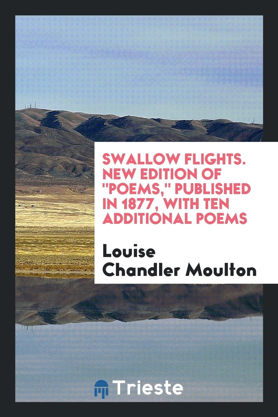 Swallow Flights. New Edition of Poems, Published in 1877, with Ten Additional Poems Books