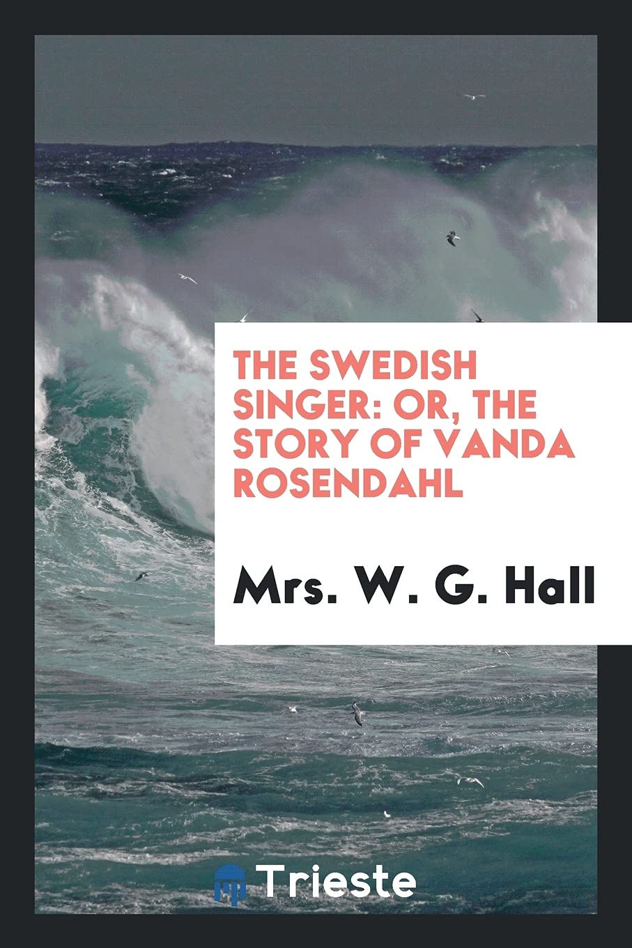 The Swedish Singer: Or, the Story of Vanda Rosendahl Social Sciences