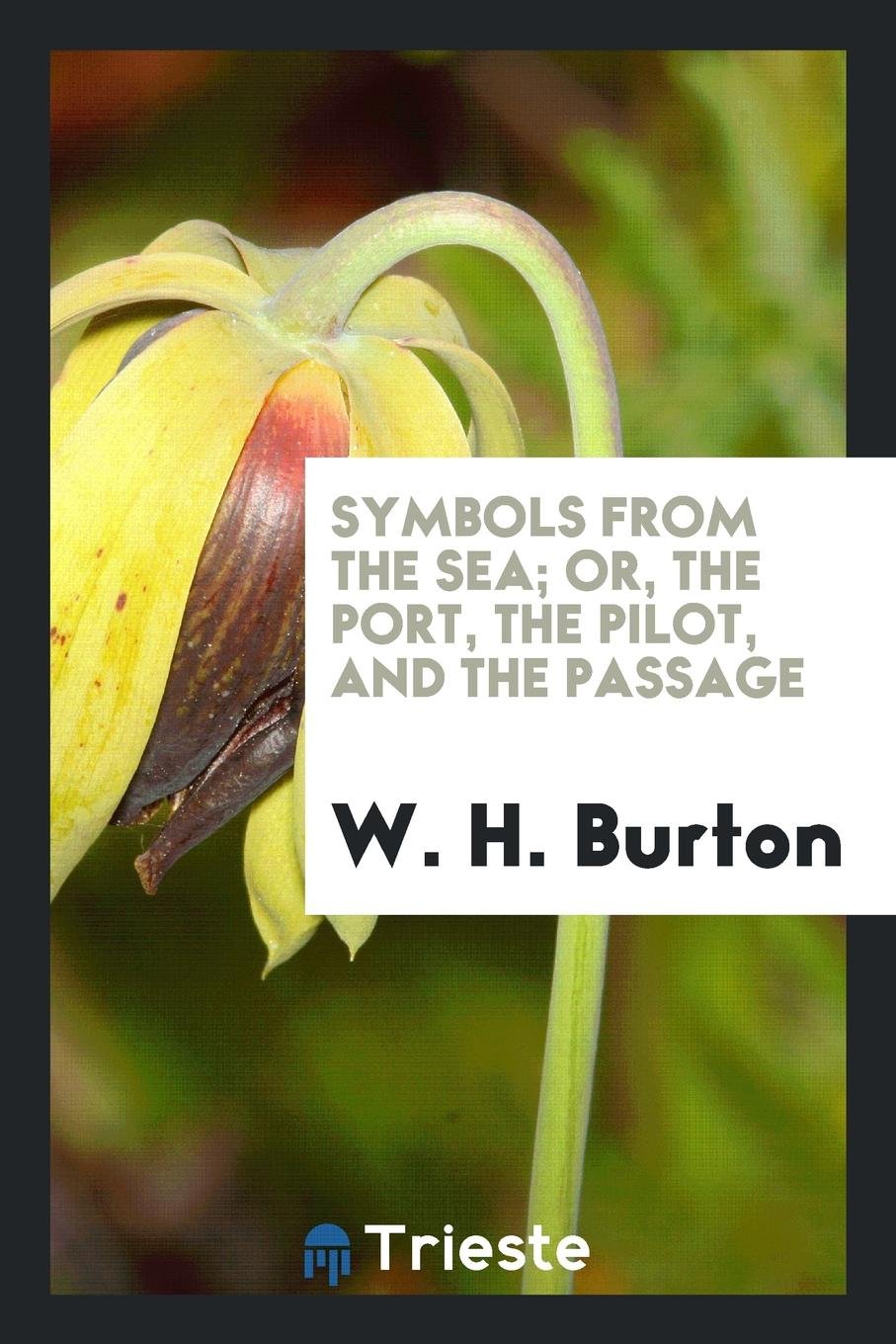 Symbols from the Sea; Or, the Port, the Pilot, and the Passage Books