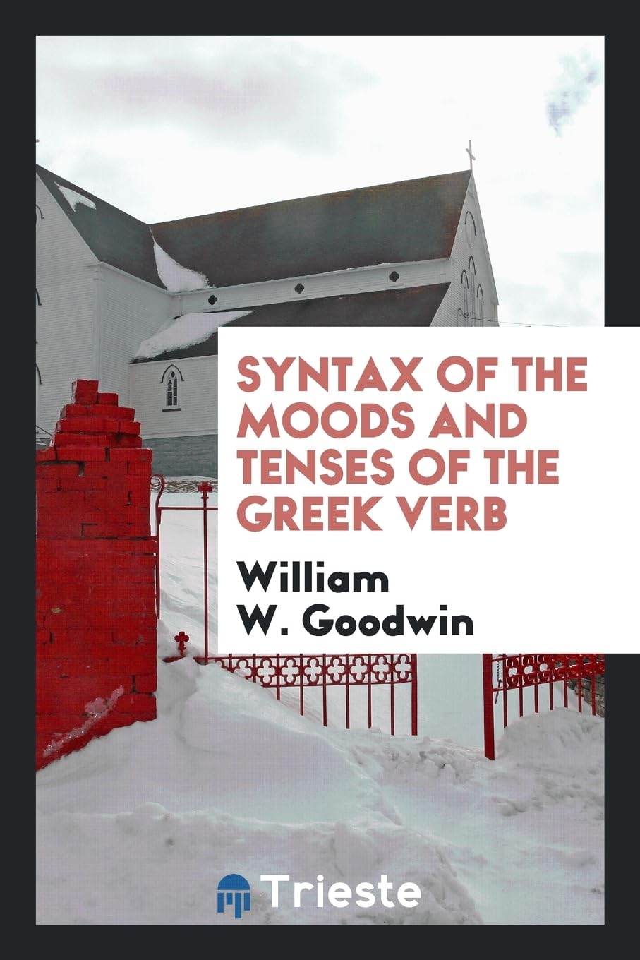 Syntax of the Moods and Tenses of the Greek Verb Social Sciences