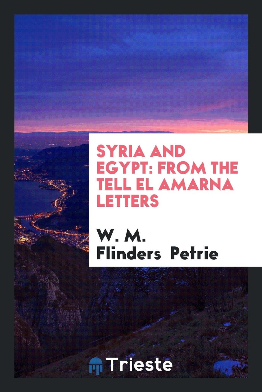 Syria and Egypt: From the Tell El Amarna Letters Social Sciences