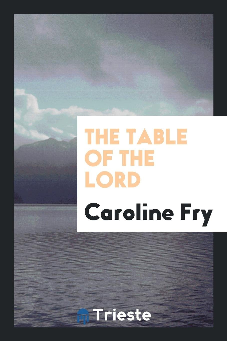 The Table of the Lord Politics & History