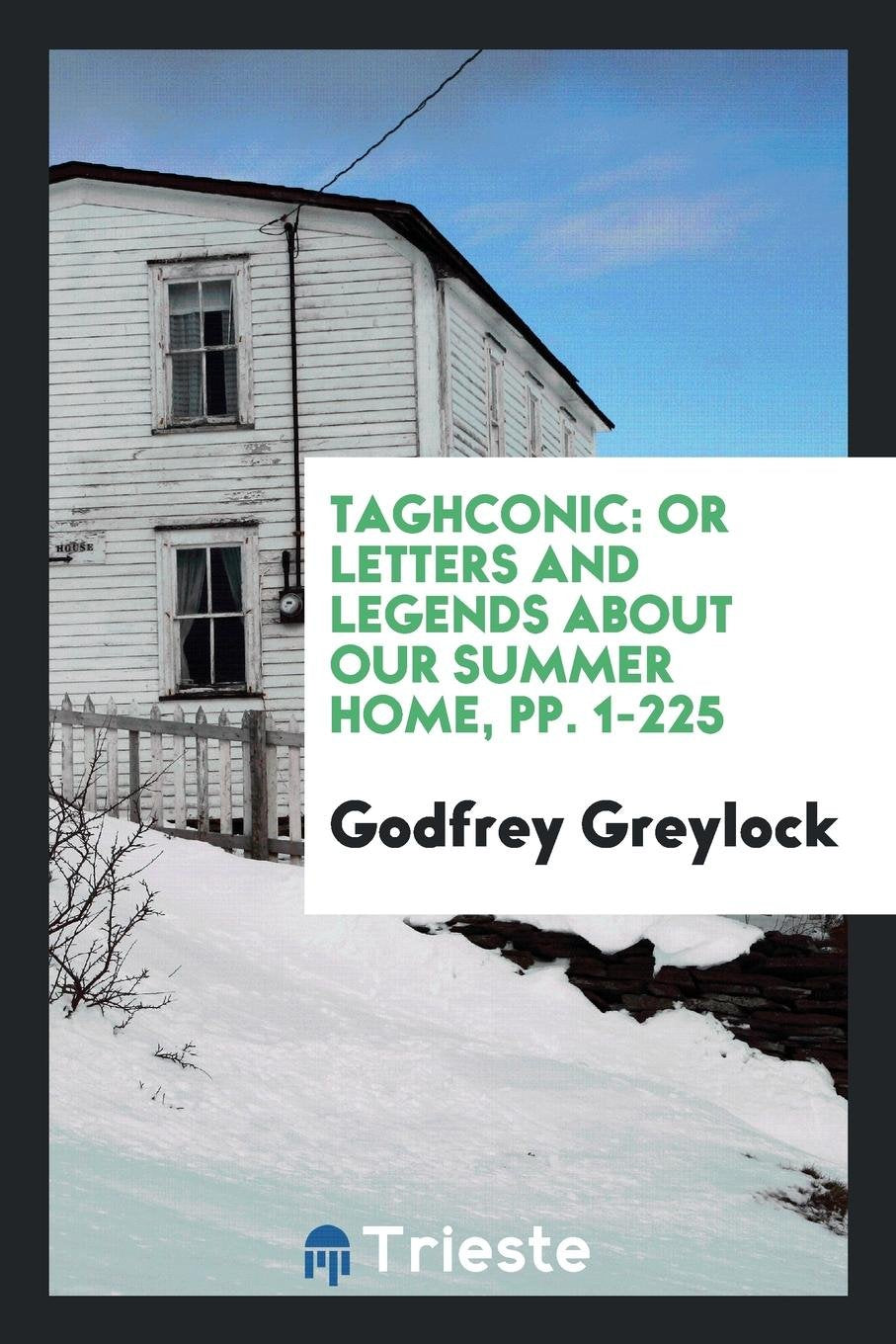 Taghconic: Or Letters and Legends about Our Summer Home Poetry