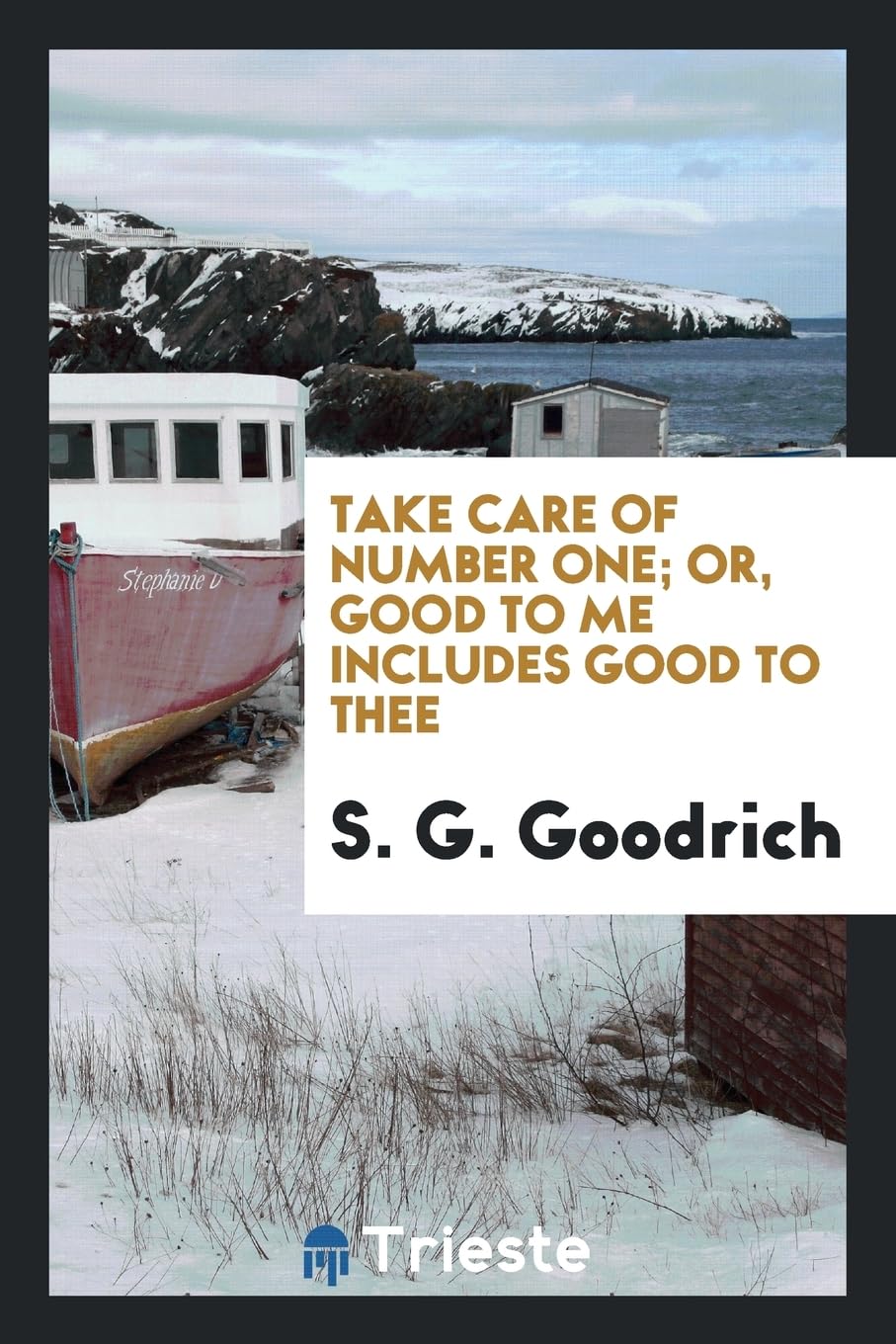 Take Care of Number One; Or, Good to Me Includes Good to Thee Business, Finance & Career