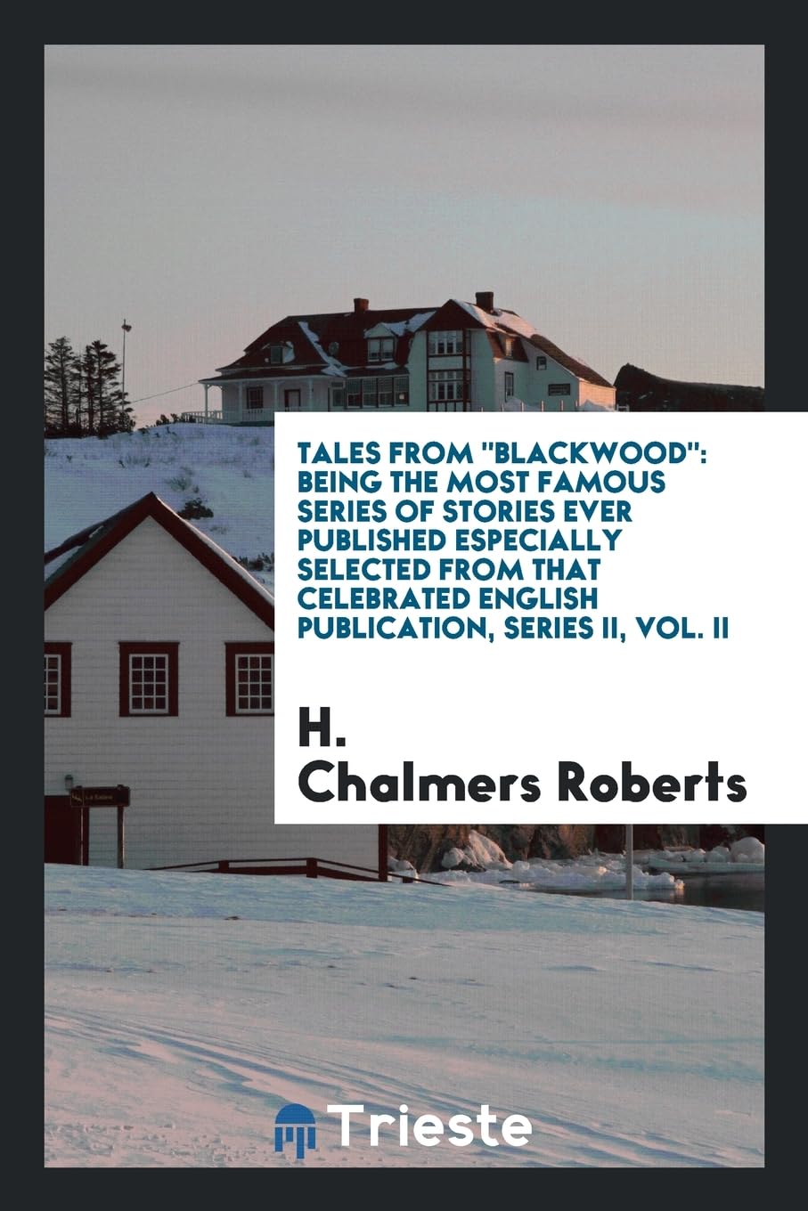 Tales from Blackwood: Being the Most Famous Series of Stories Ever Published Especially Selected from That Celebrated English Publication, S Social Sciences