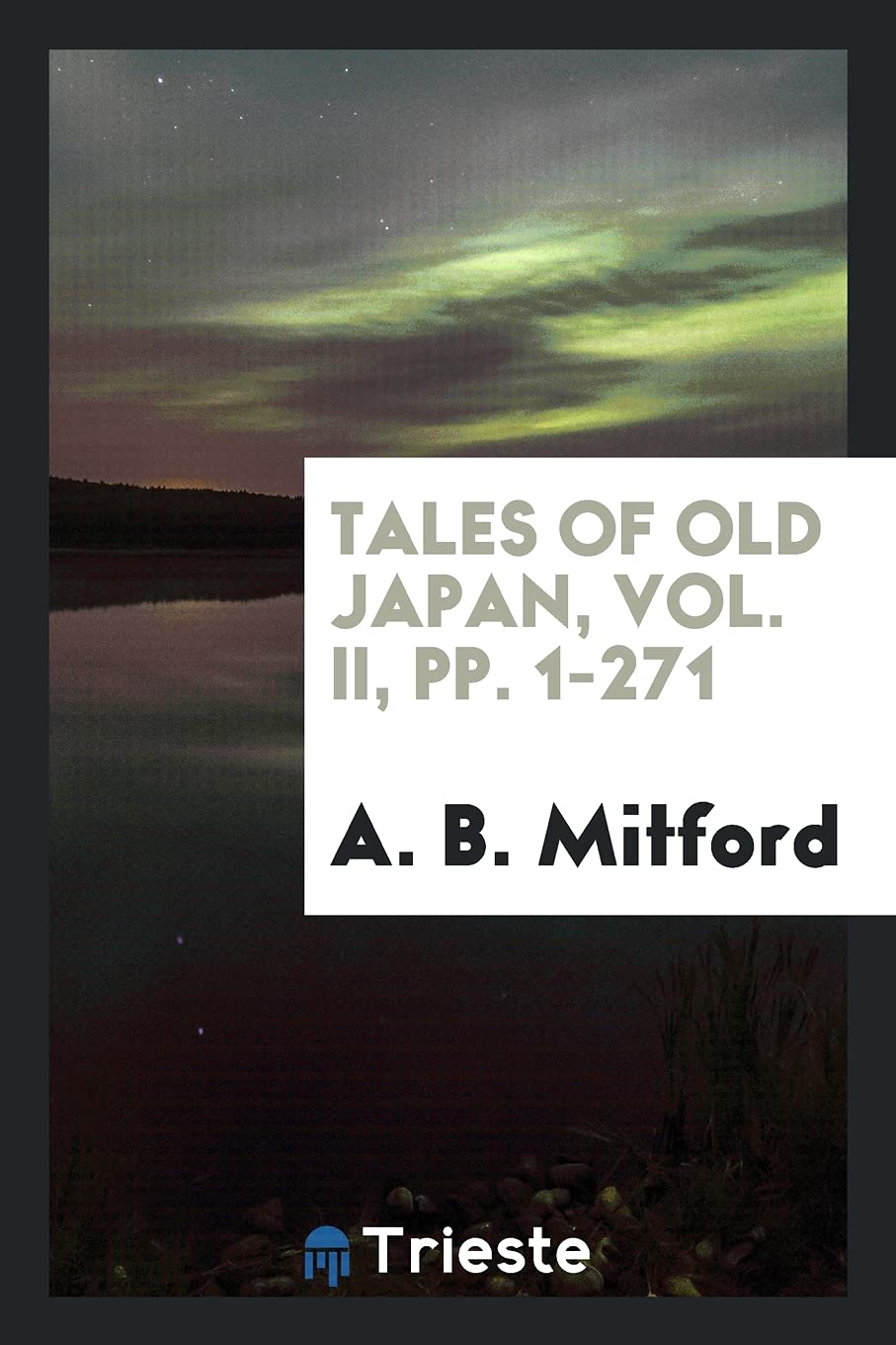 Tales of Old Japan, Vol. II, Pp. 1-271 Contemporary literature