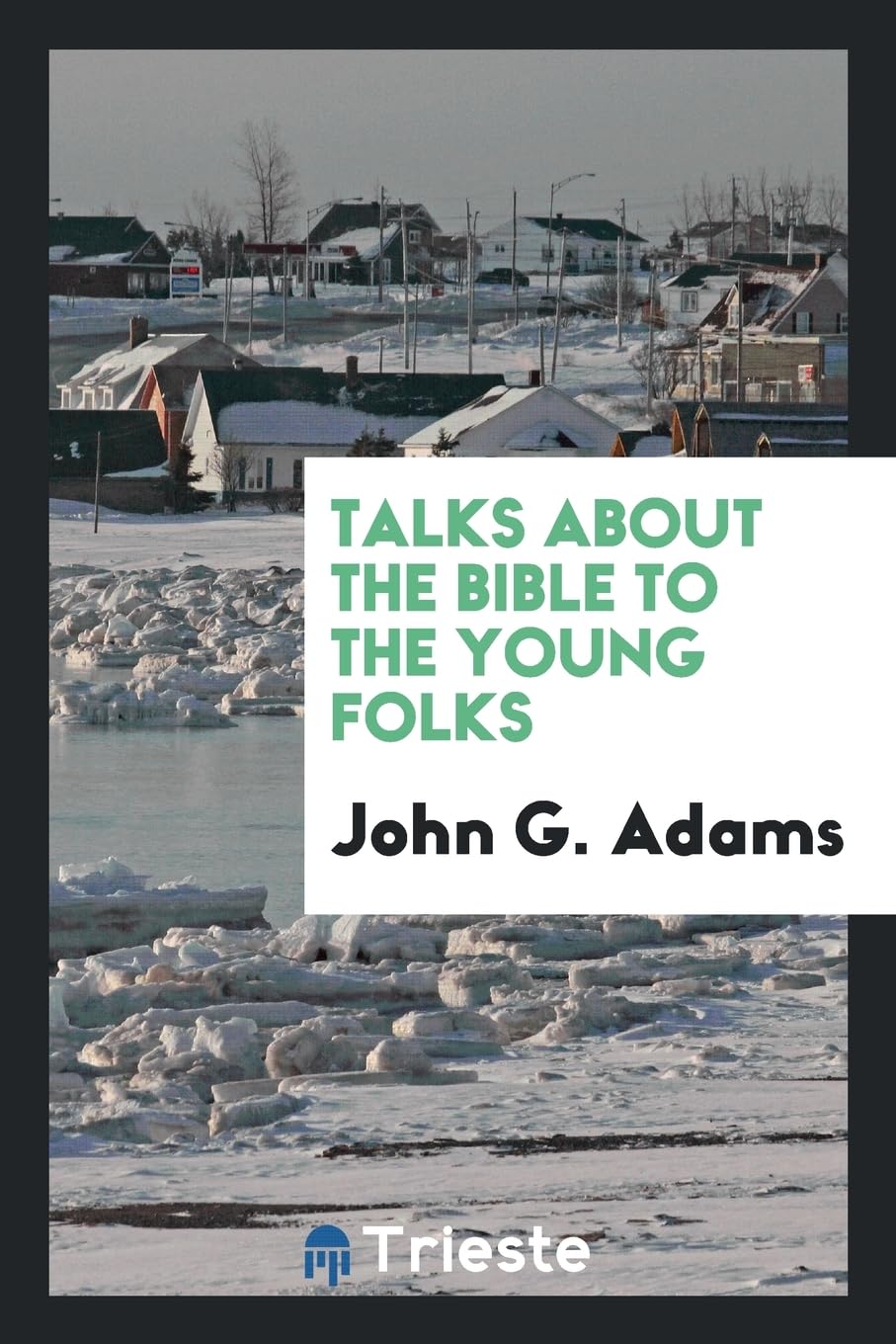 Talks about the Bible to the Young Folks Books