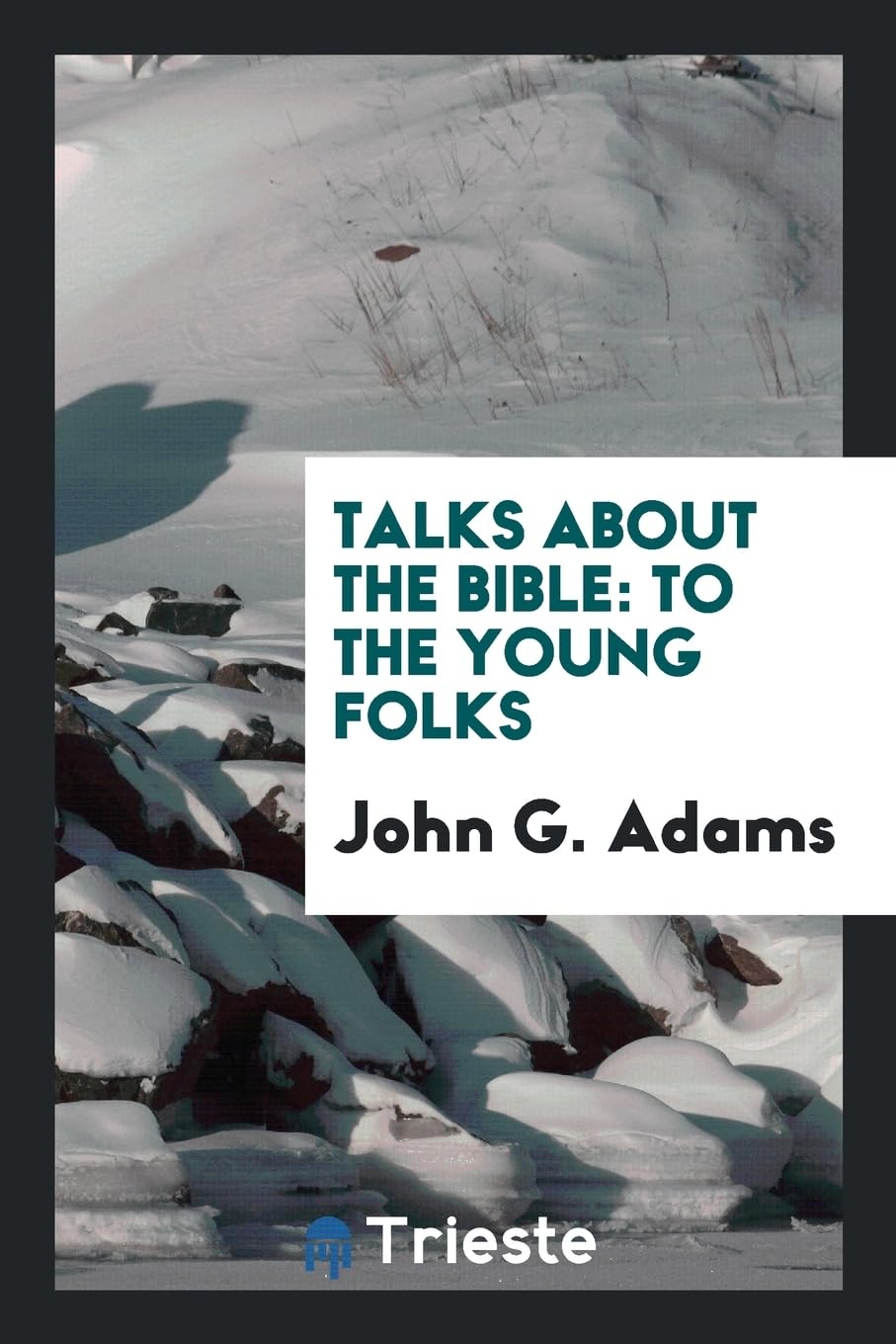 Talks about the Bible: To the Young Folks Social Sciences