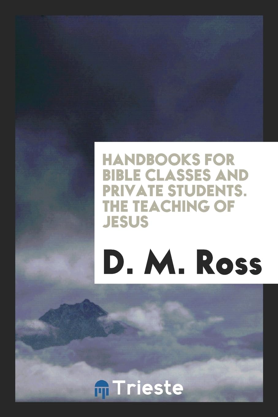Handbook for Bible Classes and Private Students. the Teaching of Jesus Social Sciences
