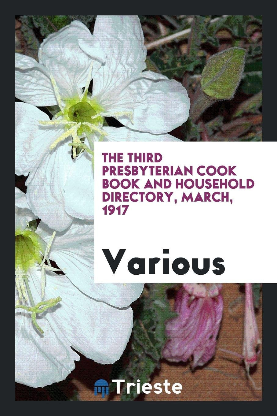 The Third Presbyterian Cook Book and Household Directory Leisure, Home & Garden