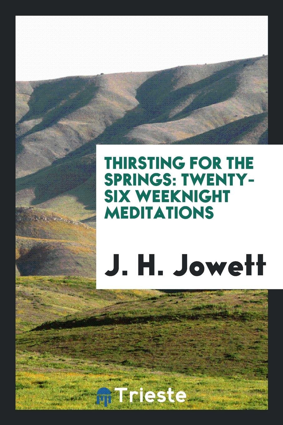 Thirsting for the Springs: Twenty-Six Weeknight Meditations Self-help