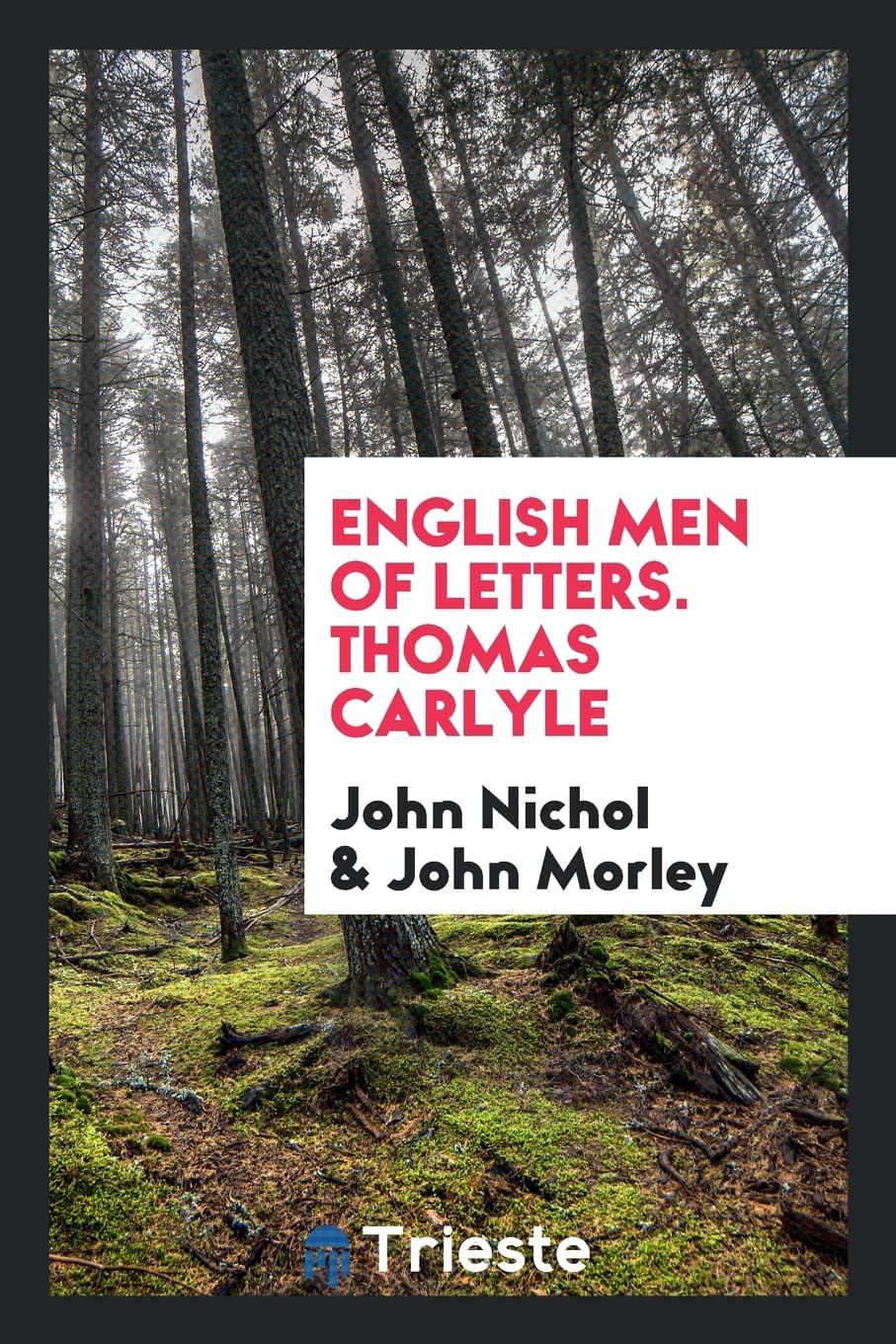 English Men of Letters. Thomas Carlyle Social Sciences