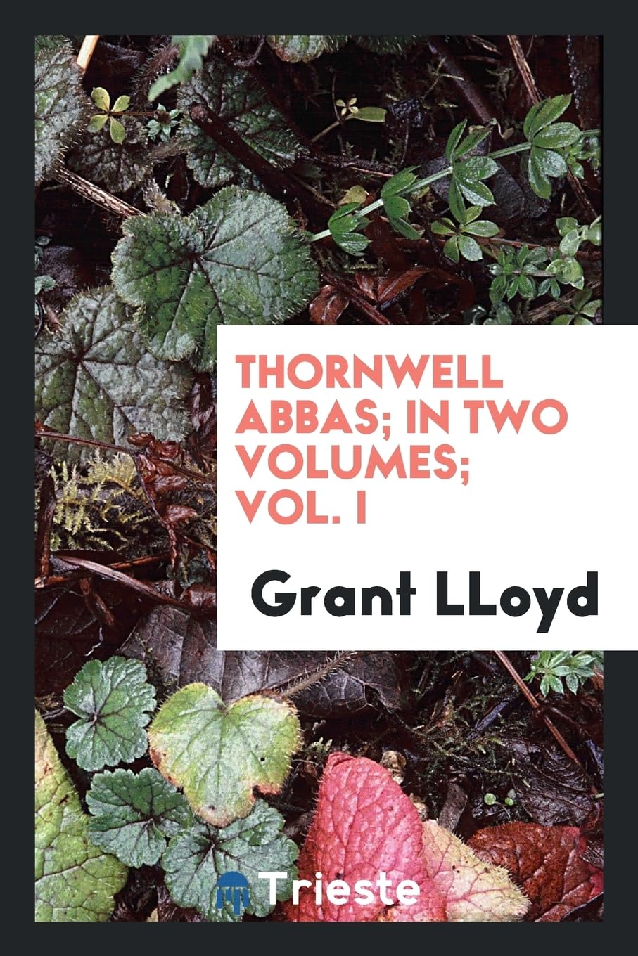 Thornwell Abbas; In Two Volumes; Vol. I Social Sciences