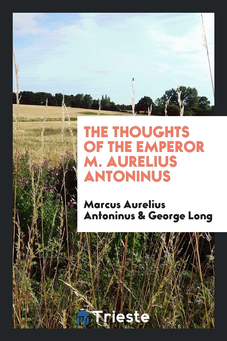 The Thoughts of the Emperor M. Aurelius Antoninus Social Sciences