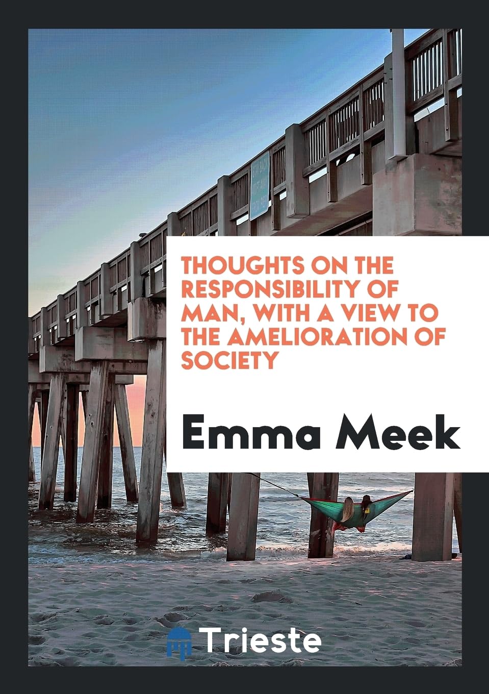 Thoughts on the Responsibility of Man, with a View to the Amelioration of Society Contemporary literature