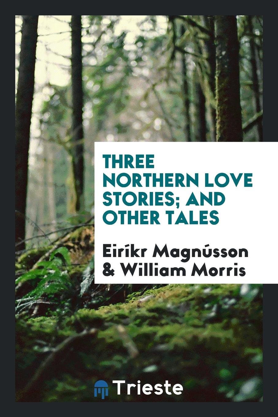 Three Northern Love Stories, and Other Tales Books