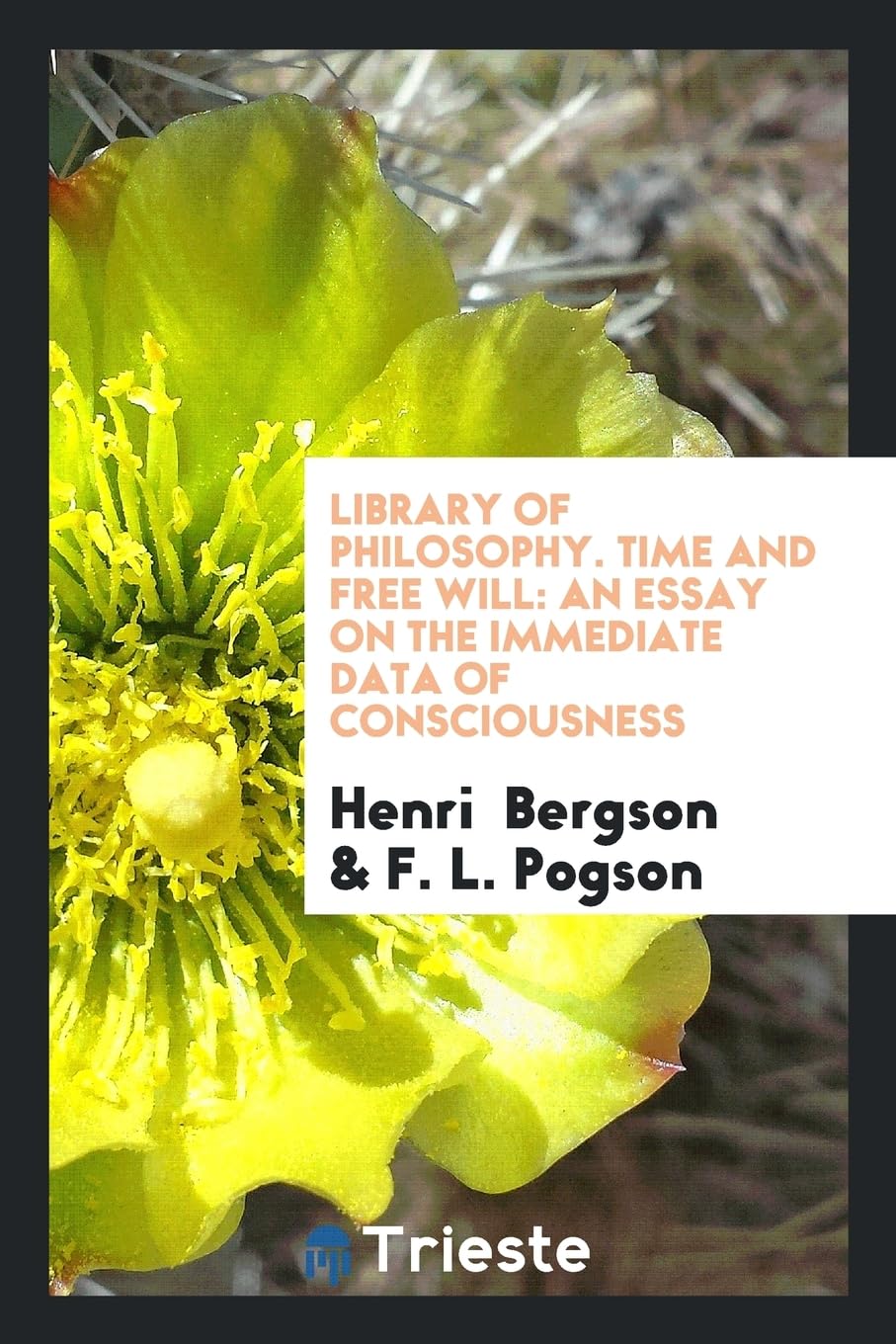 Library of Philosophy. Time and Free Will: An Essay on the Immediate Data of Consciousness Business, Finance & Career