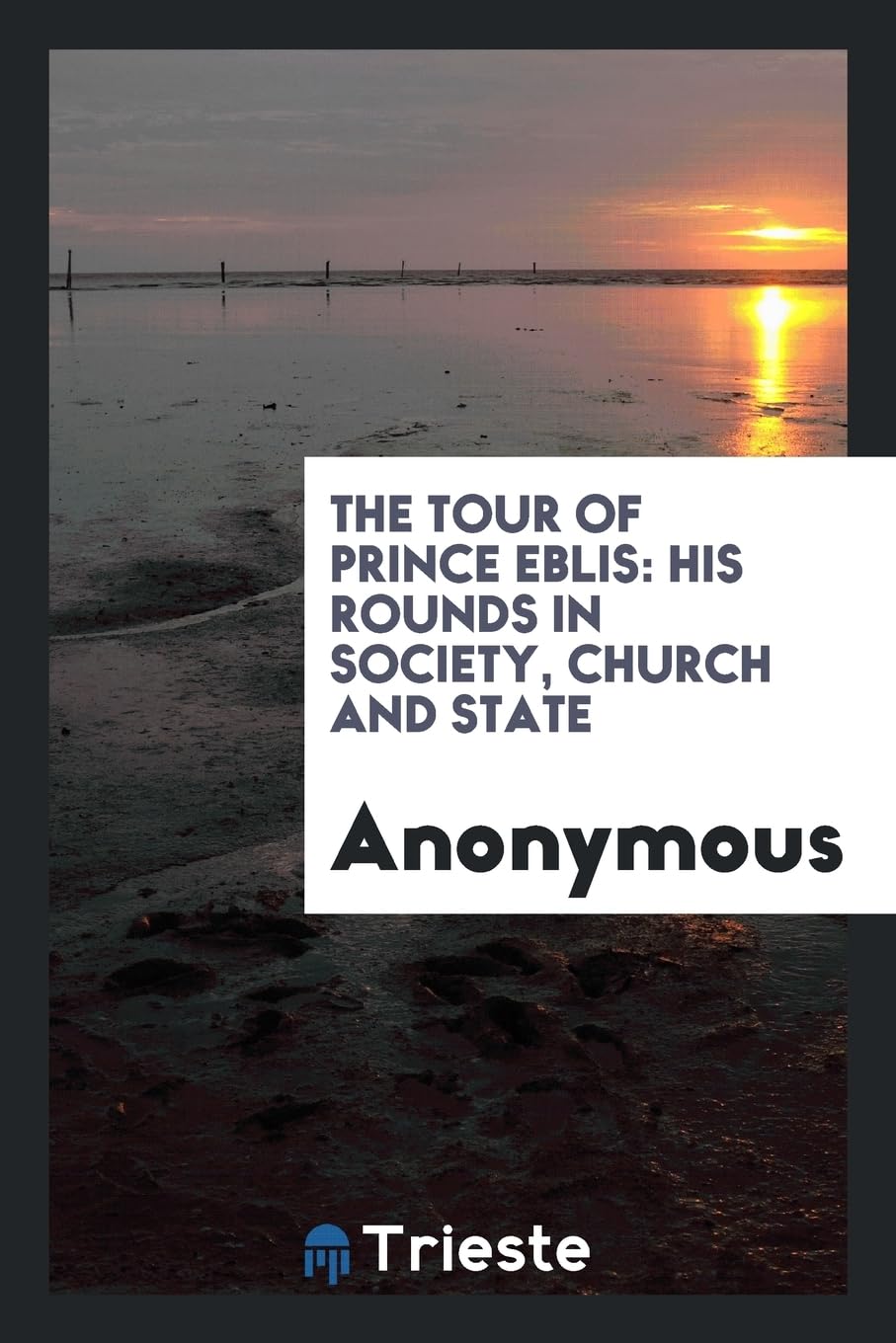The Tour of Prince Eblis: His Rounds in Society, Church and State Social Sciences