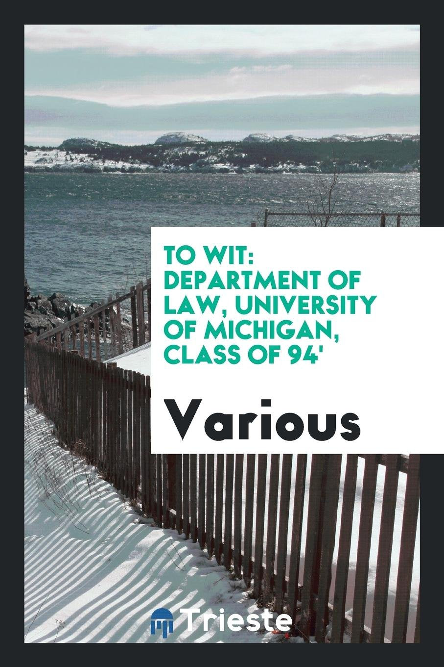 To Wit: Department of Law, University of Michigan ... Learning & Reference