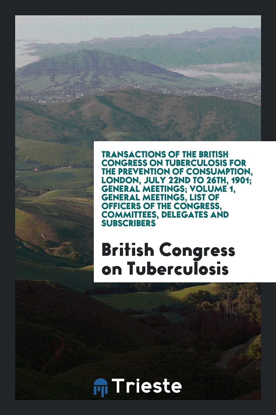 Transactions of the British Congress on Tuberculosis for the Prevention of Consumption, London, July 22nd to 26th, 1901; General Meetings; Volume 1, G Books