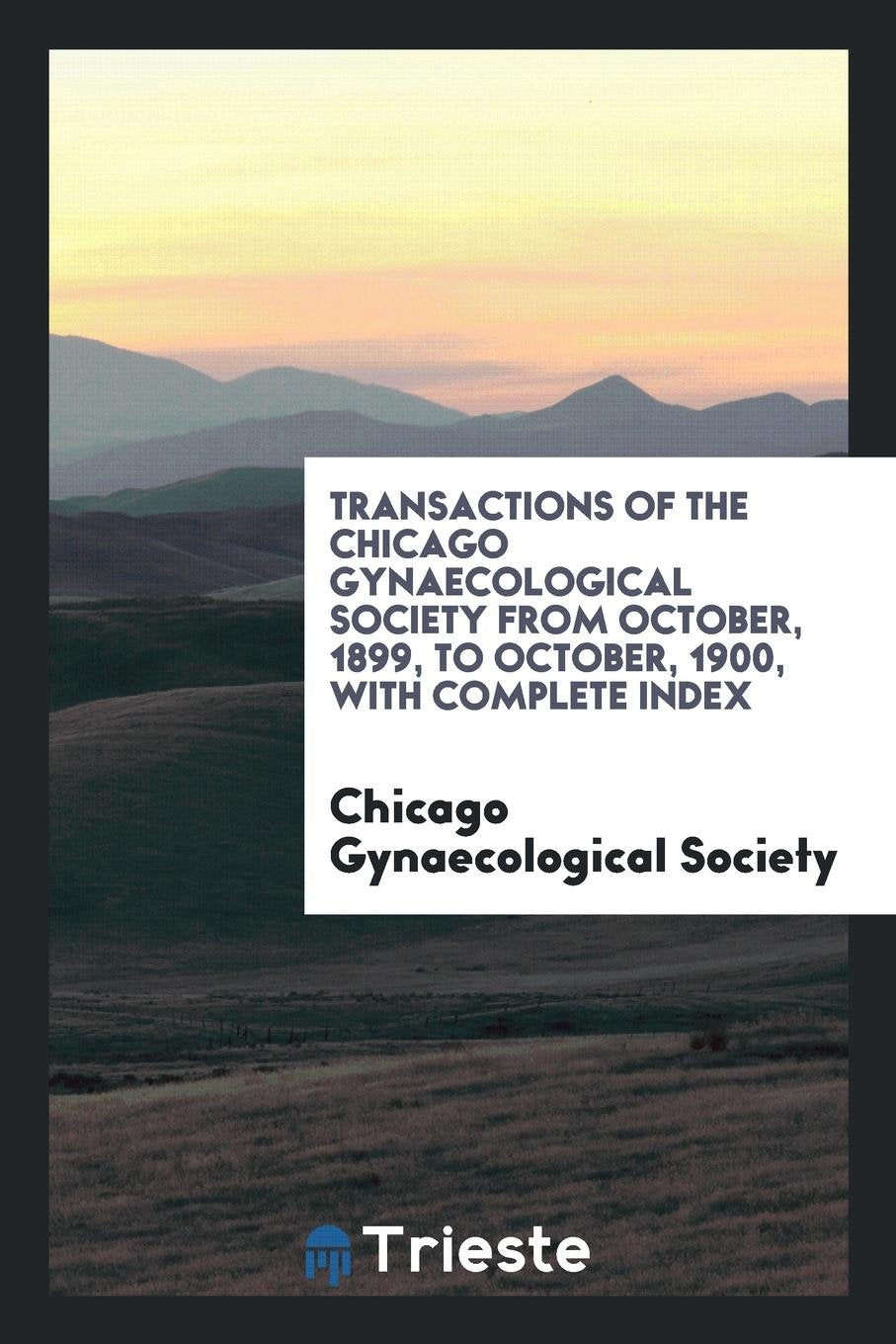 Transactions of the Chicago Gynaecological Society Social Sciences
