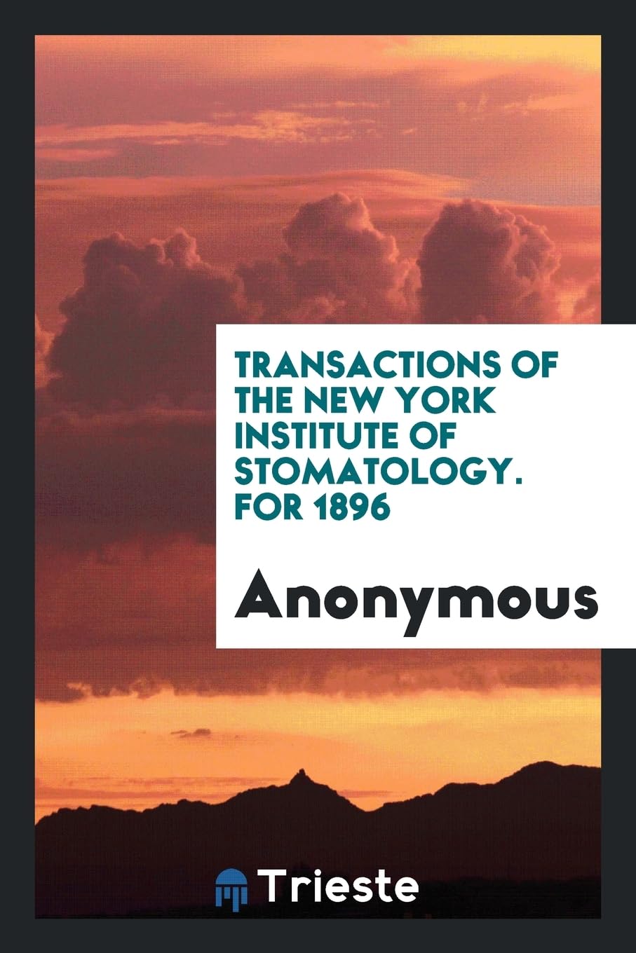 Transactions of the New York Institute of Stomatology. for 1896 Social Sciences
