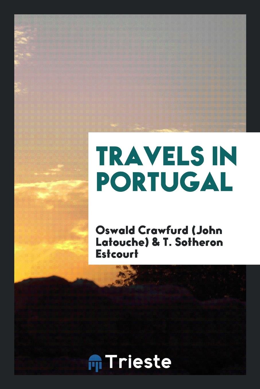 Travels in Portugal Politics & History