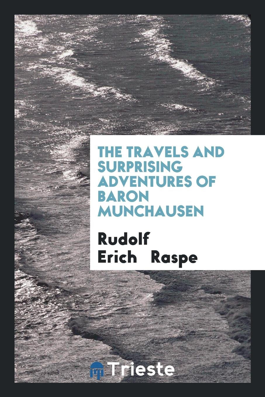 The Travels and Surprising Adventures of Baron Munchausen Social Sciences