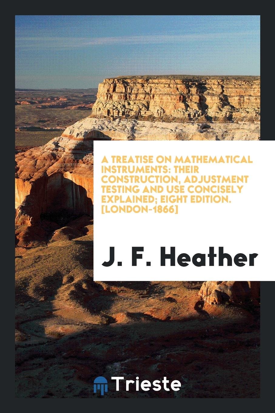 Product Image: Treatise on Mathematical Instruments: Their Construction, Adjustment ...