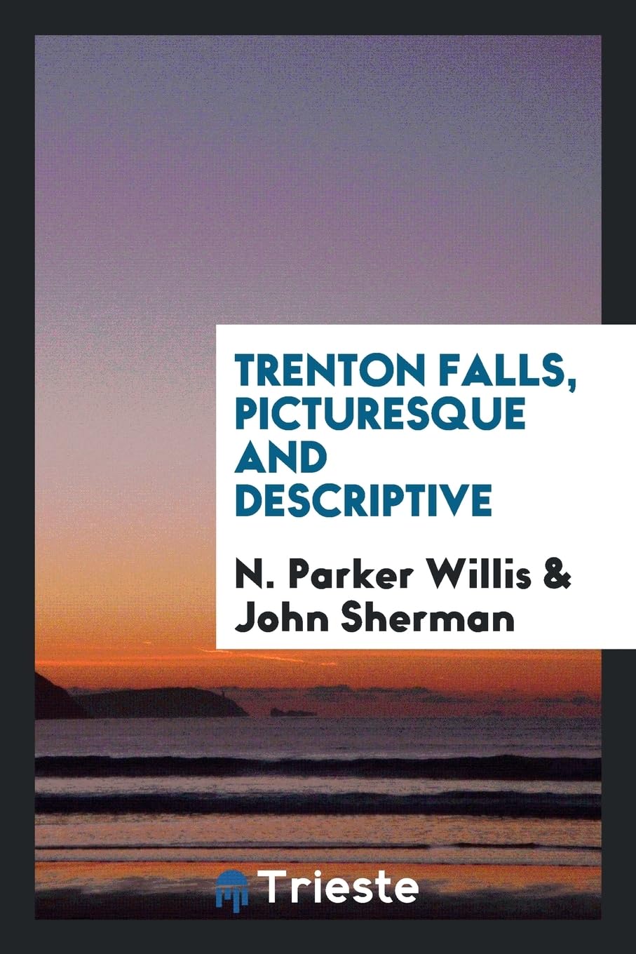Trenton Falls, Picturesque and Descriptive Social Sciences