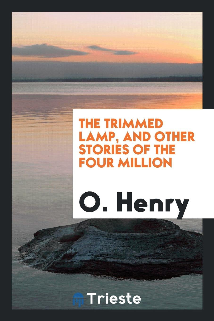 The Trimmed Lamp, and Other Stories of the Four Million Action & Adventure