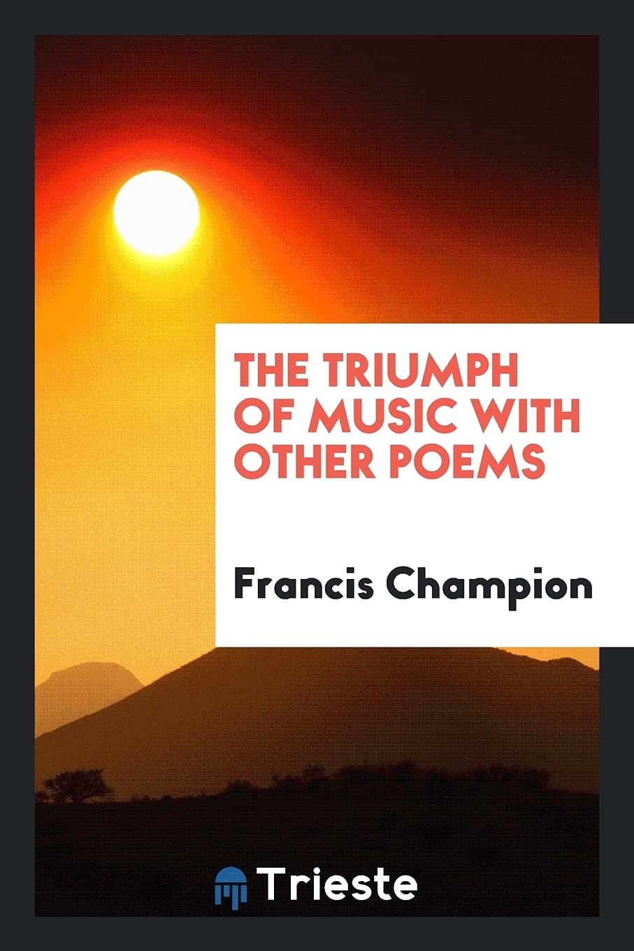 The Triumph of Music with Other Poems Social Sciences