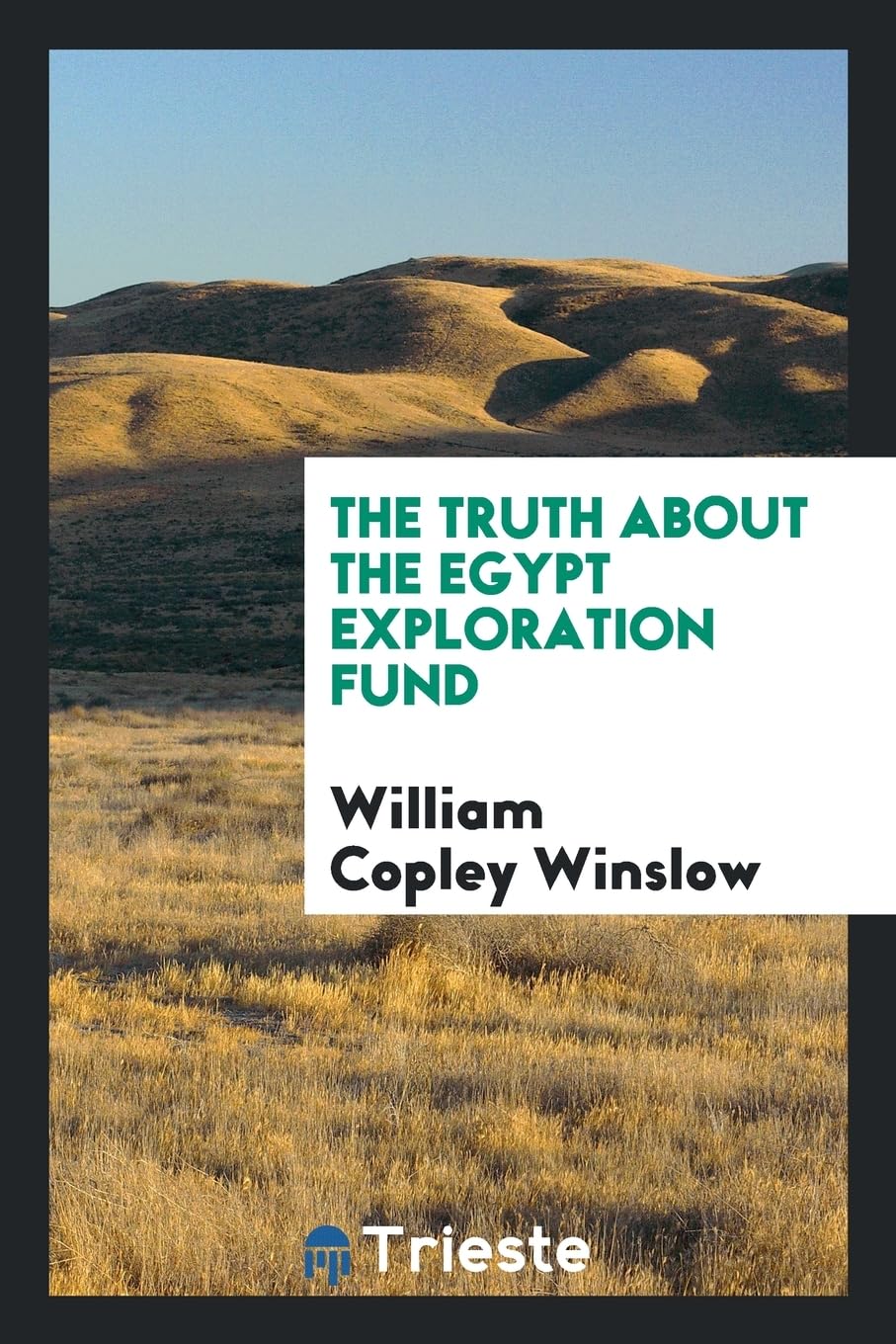 The Truth about the Egypt Exploration Fund Politics & History