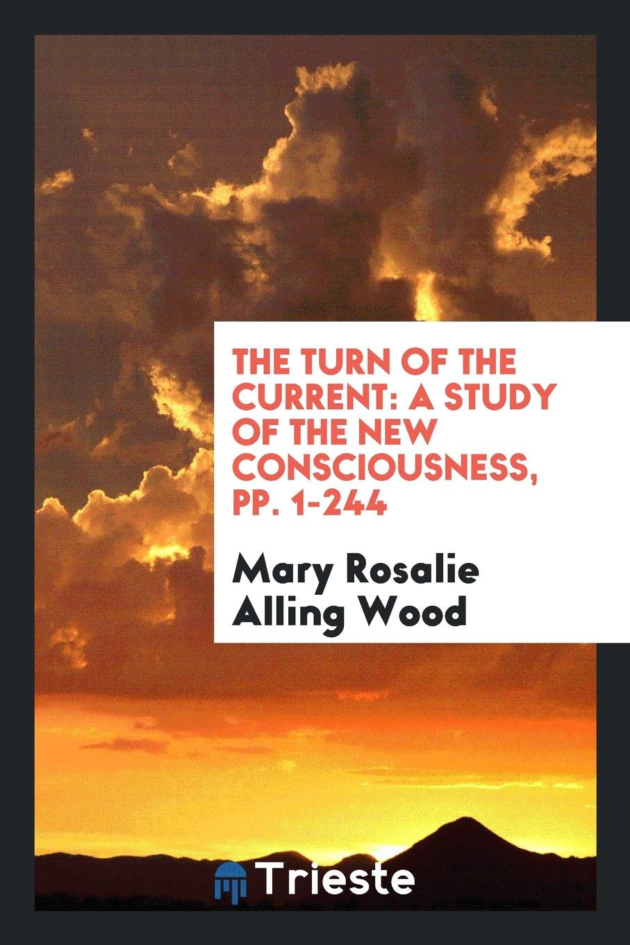 The Turn of the Current: A Study of the New Consciousness Books