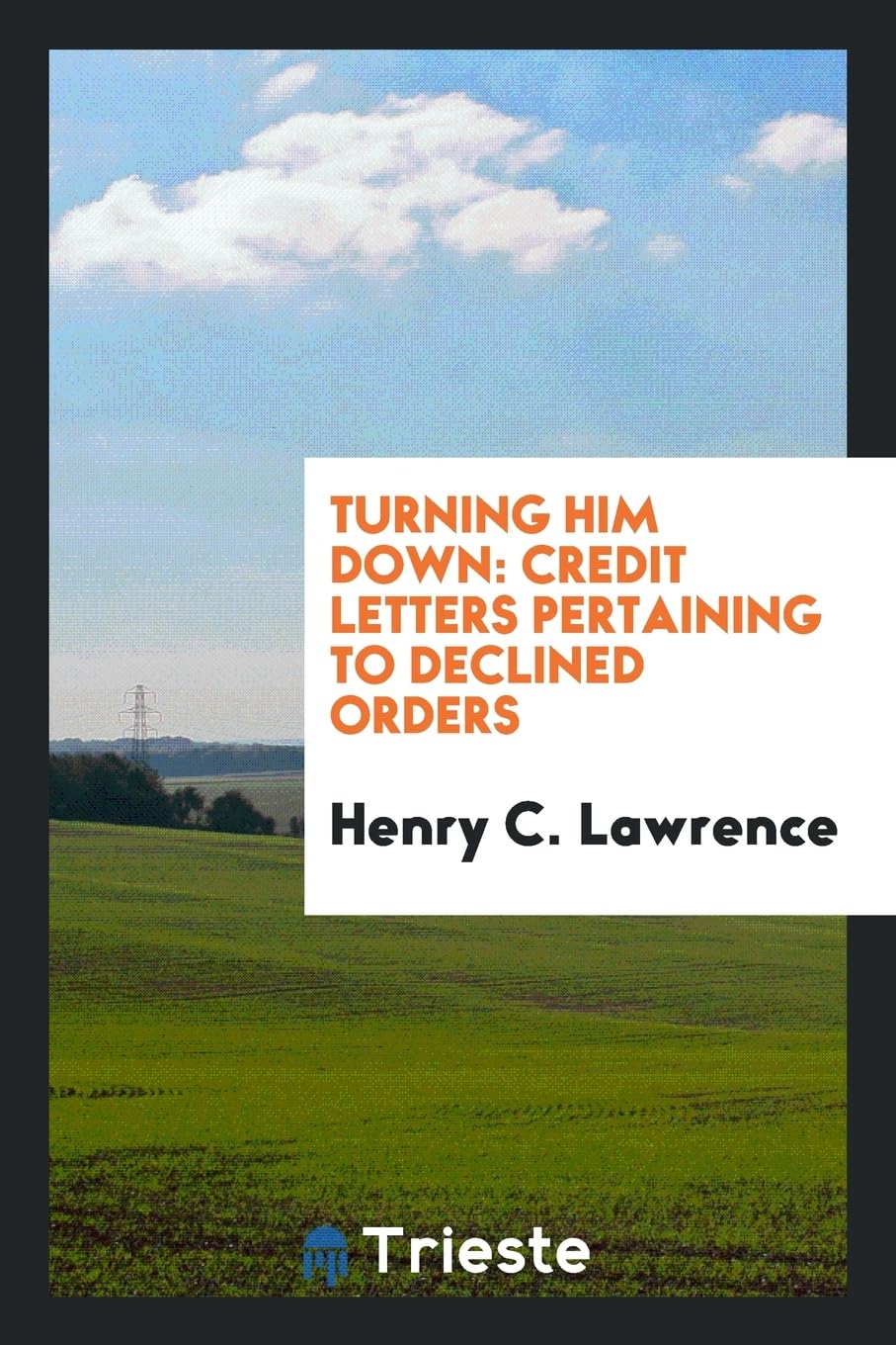 Turning Him Down: Credit Letters Pertaining to Declined Orders Business, Finance & Career