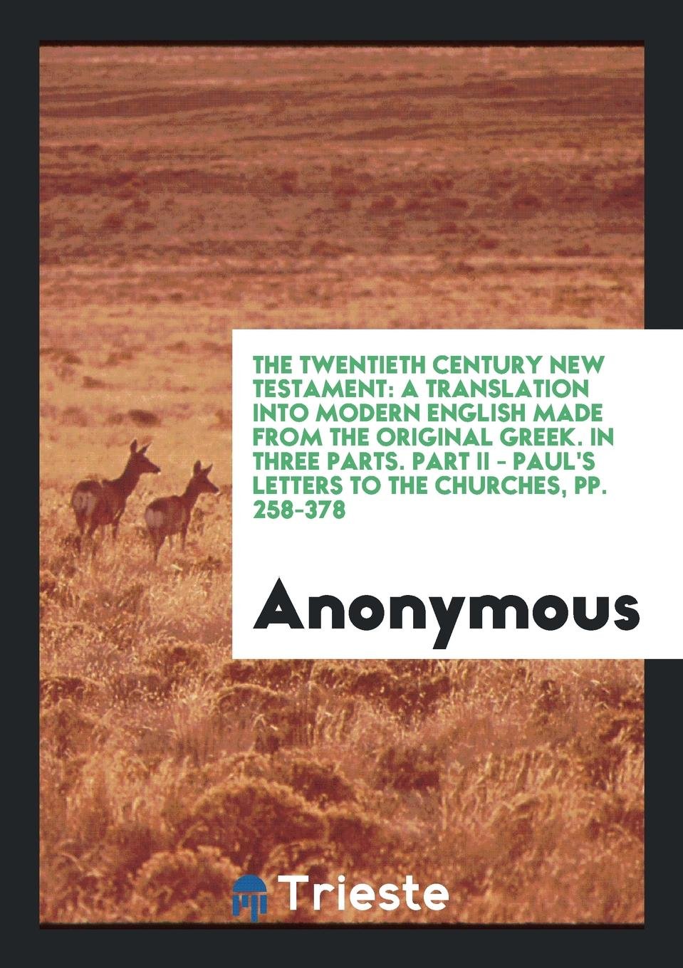 The Twentieth Century New Testament: A Translation Into Modern English Made ... Social Sciences