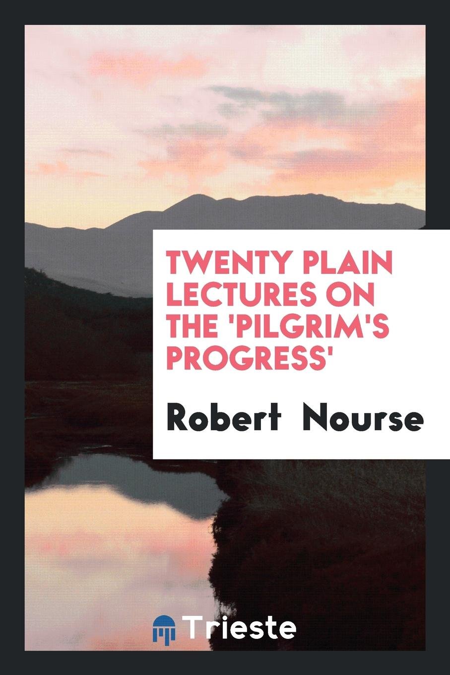 Twenty Plain Lectures on the 'pilgrim's Progress'. Reference Books