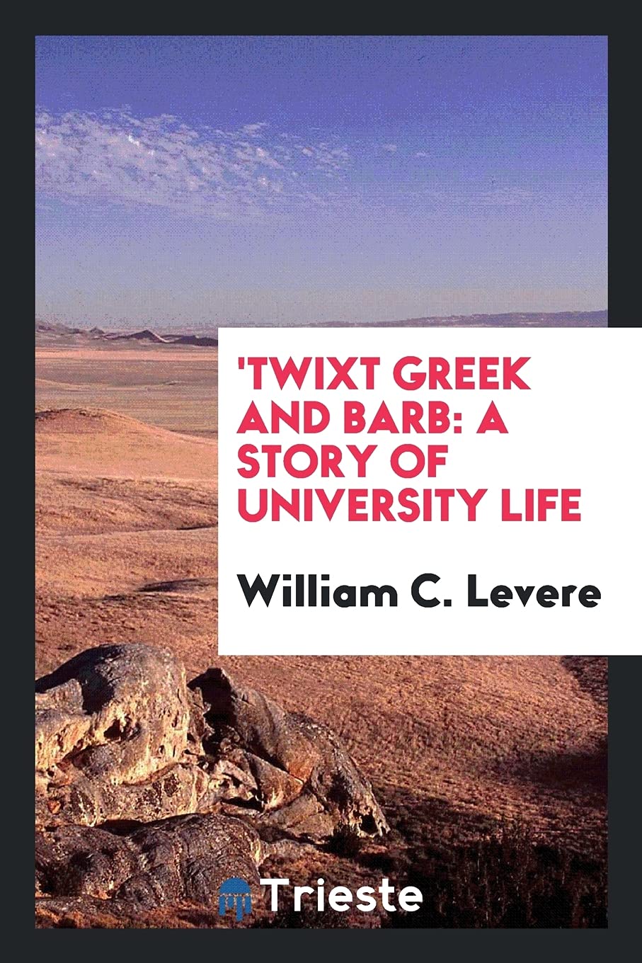 'twixt Greek and Barb: A Story of University Life Contemporary literature