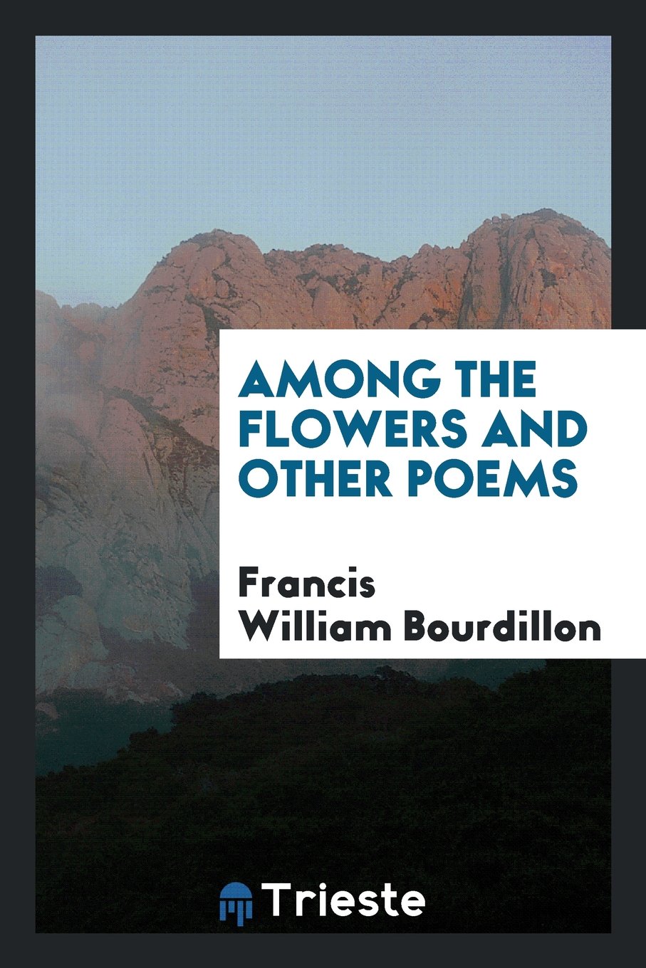 Among the Flowers and Other Poems Social Sciences