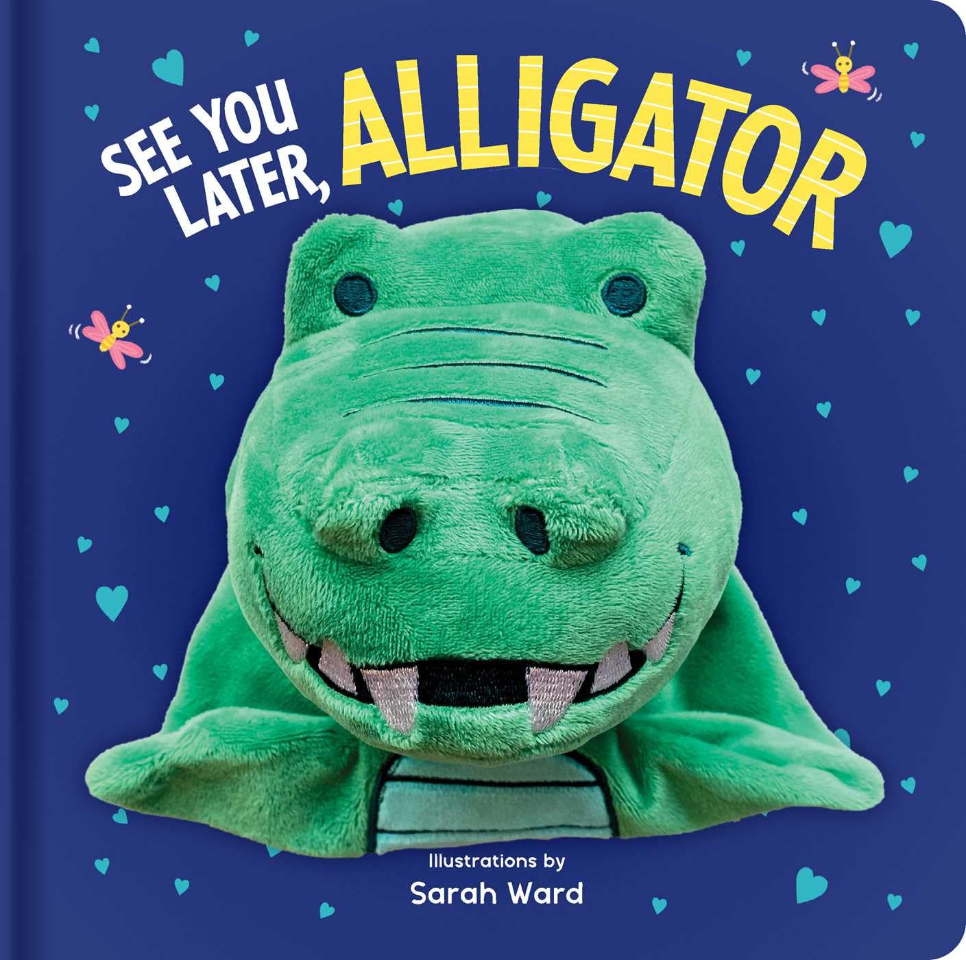 See You Later Alligator: Hand Puppet Book (Huggable Hand Puppet Books) Business, Finance & Career