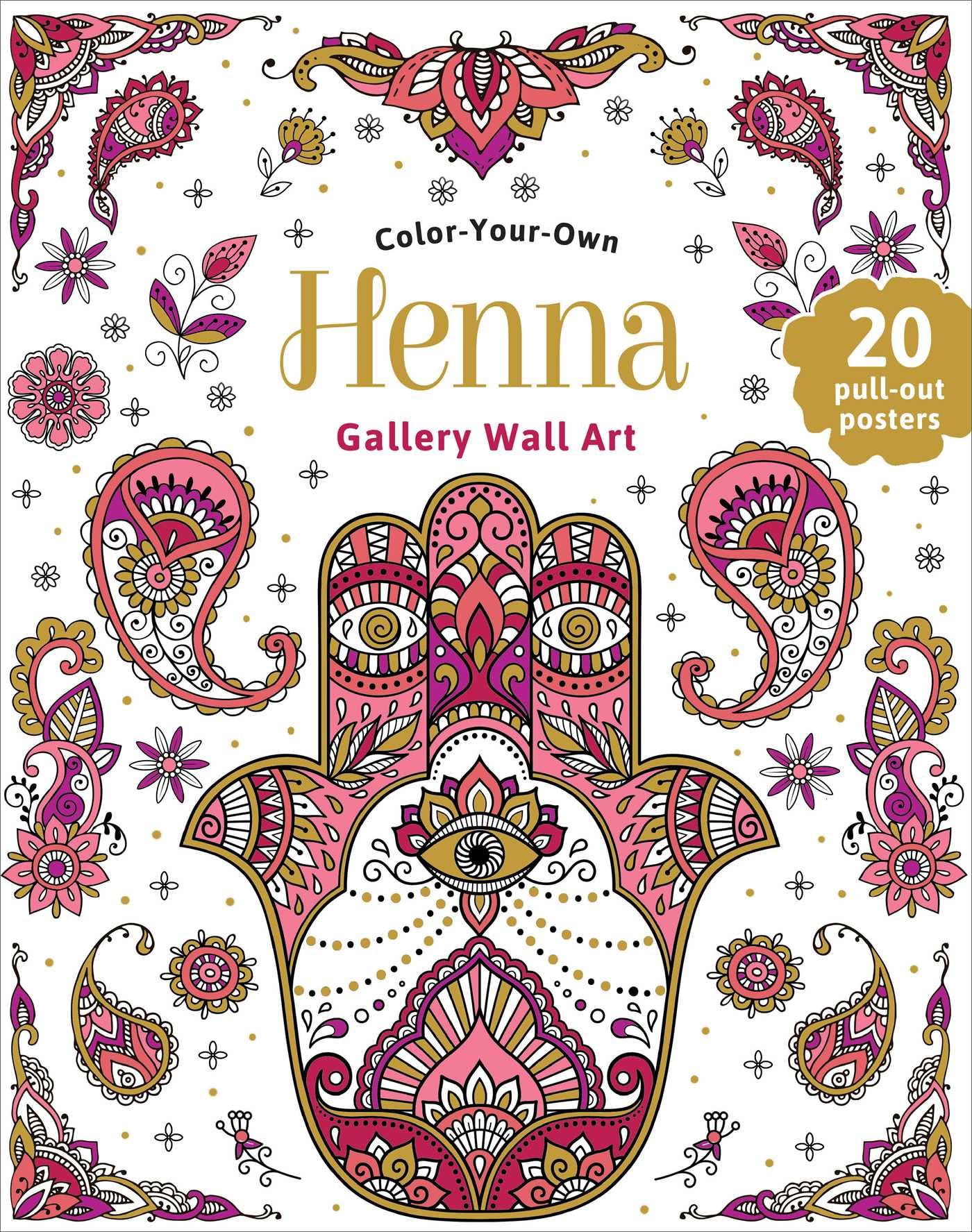 Henna Coloring Book: Color-your-own Gallery Wall Art Hobbies & Crafts