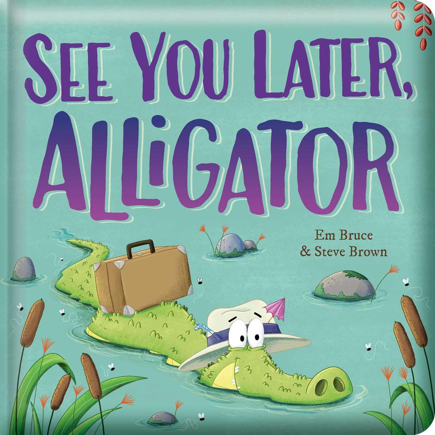 See You Later, Alligator: Padded Board Book: Picture Storybook (Story Time) Non-fiction