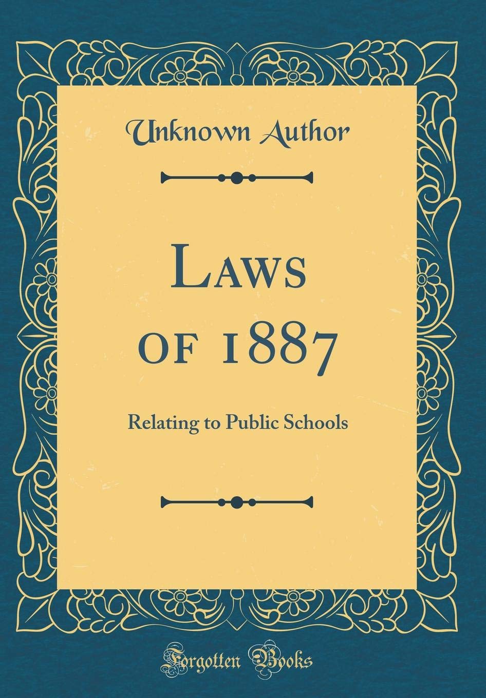 Laws of 1887: Relating to Public Schools (Classic Reprint) Reference Books