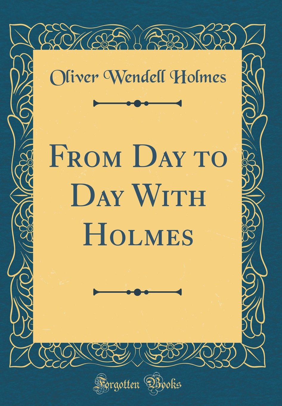 From Day to Day With Holmes (Classic Reprint) Business, Finance & Career