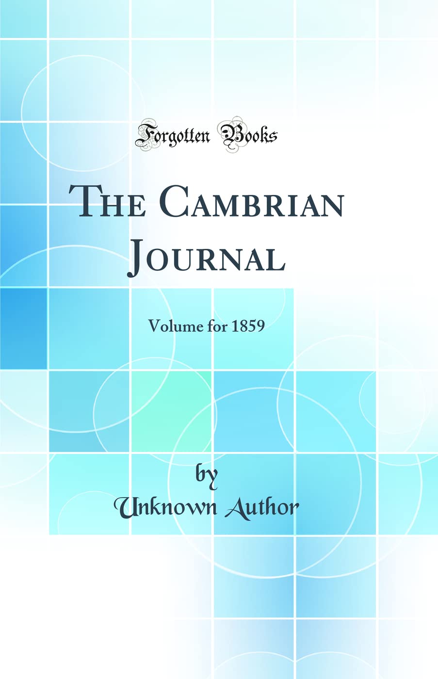 The Cambrian Journal: Volume for 1859 (Classic Reprint) Books
