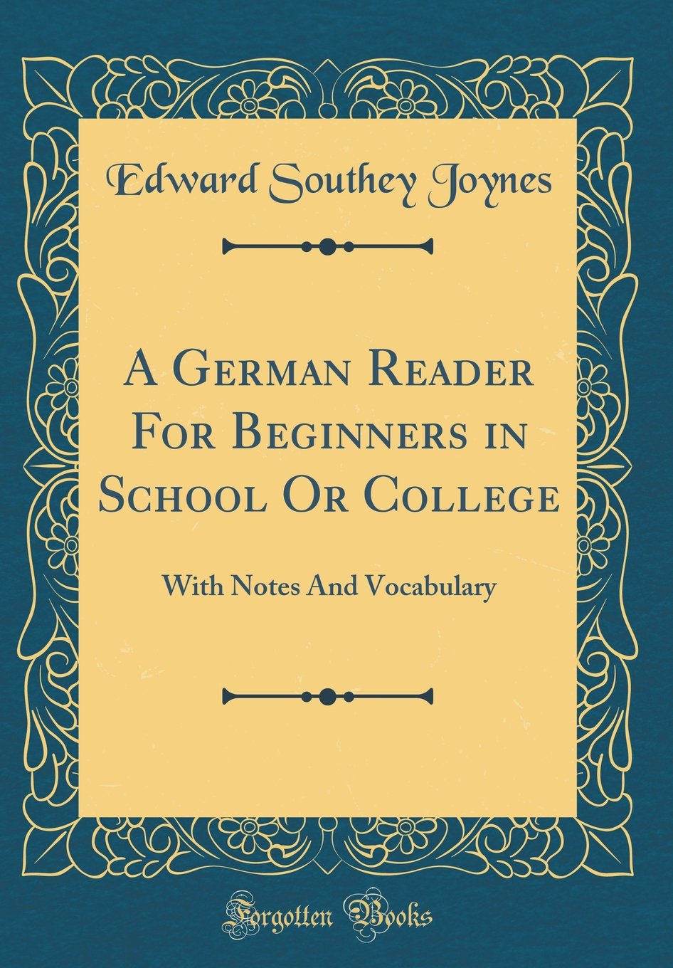 A German Reader For Beginners in School Or College: With Notes And Vocabulary (Classic Reprint) Film, Art & Culture