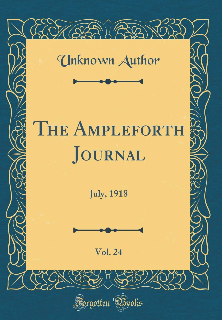 The Ampleforth Journal, Vol. 24: July, 1918 (Classic Reprint) Memories