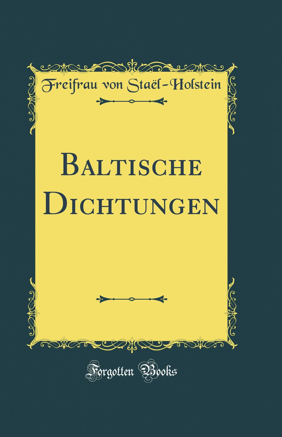 Baltische Dichtungen (Classic Reprint) Foreign Languages ​​& Dictionaries